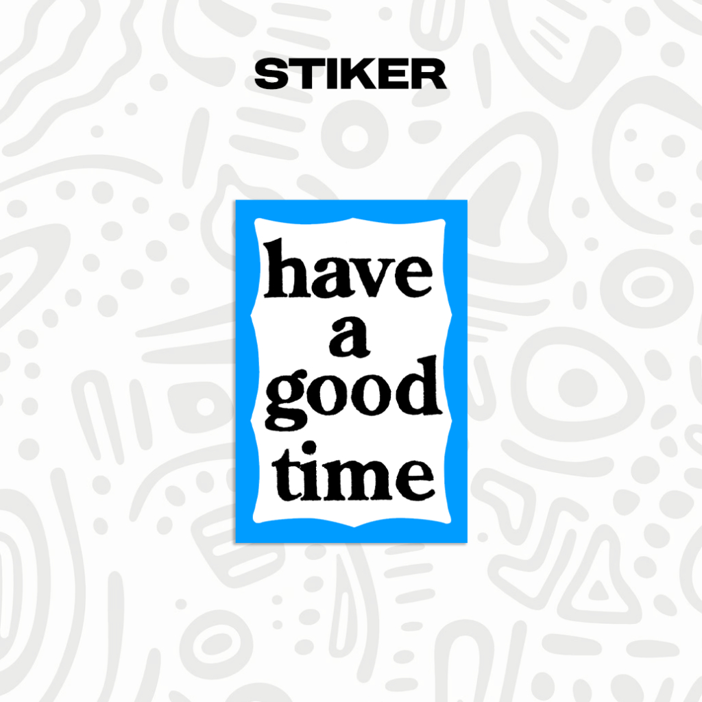 

[] STIKER AESTHETIC "HAVE A GOOD TIME" / IPHONE / TANPA MINIMAL / STIKER MURAH / STIKER KEREN / STIKER VIRAL / STIKER AESTHETIC
