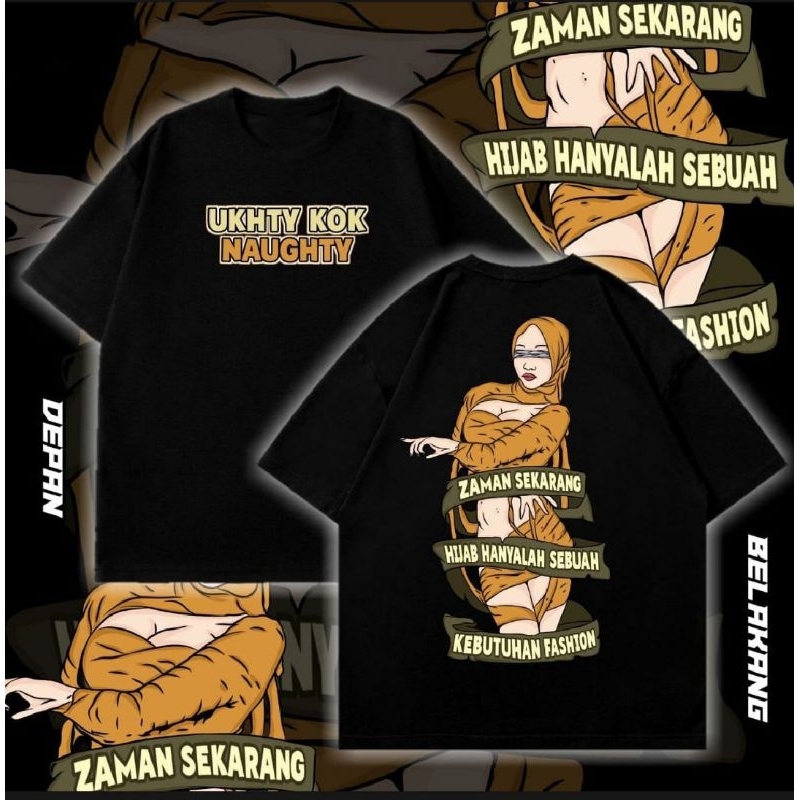 KAOS UKHTY KOK NAUGHTY JAMAN SEKARANG HIJAB SEKEDAR FASHION