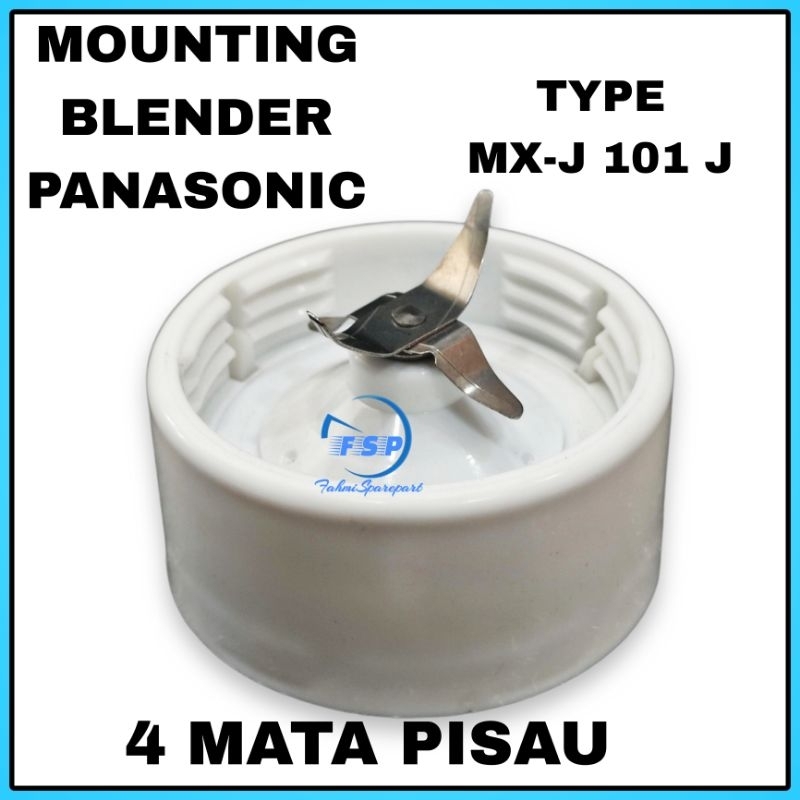 MOUNTING BLENDER PANASONIC TYPE MX-J 101J 4 MATA PISAU