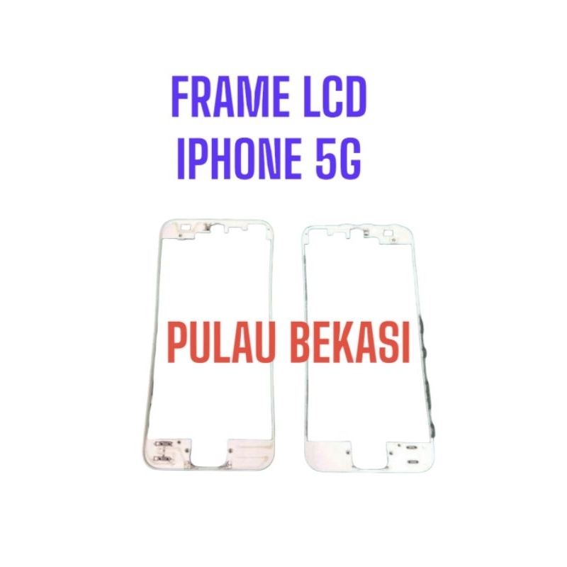 FRAME LCD / TULANG TENGAH / BUZZEL / DUDUKAN LCD IPHONE 5G - FRAME LCD IPHONE 5G