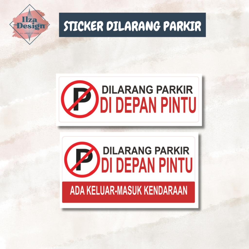 

STICKER DILARANG PARKIR / DILARANG PARKIR DI DEPAN PINTU / DILARANG PARKIR