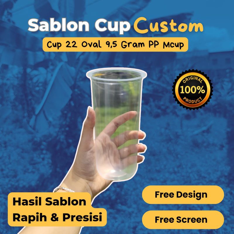 Sablon Cup Gelas Plastik (PP)  22oz Oval 9,5 gram - Produk 100% Original – Ada Harga ada Kualitas