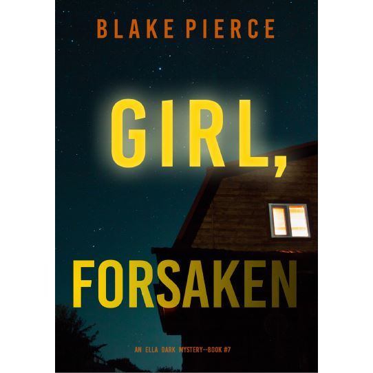 Girl, Forsaken by Blake Pierce