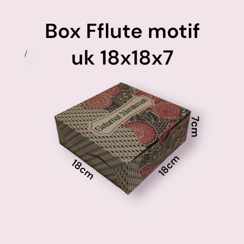 

Box Fflute motif uk 18x18x7 (isi 50pcs).