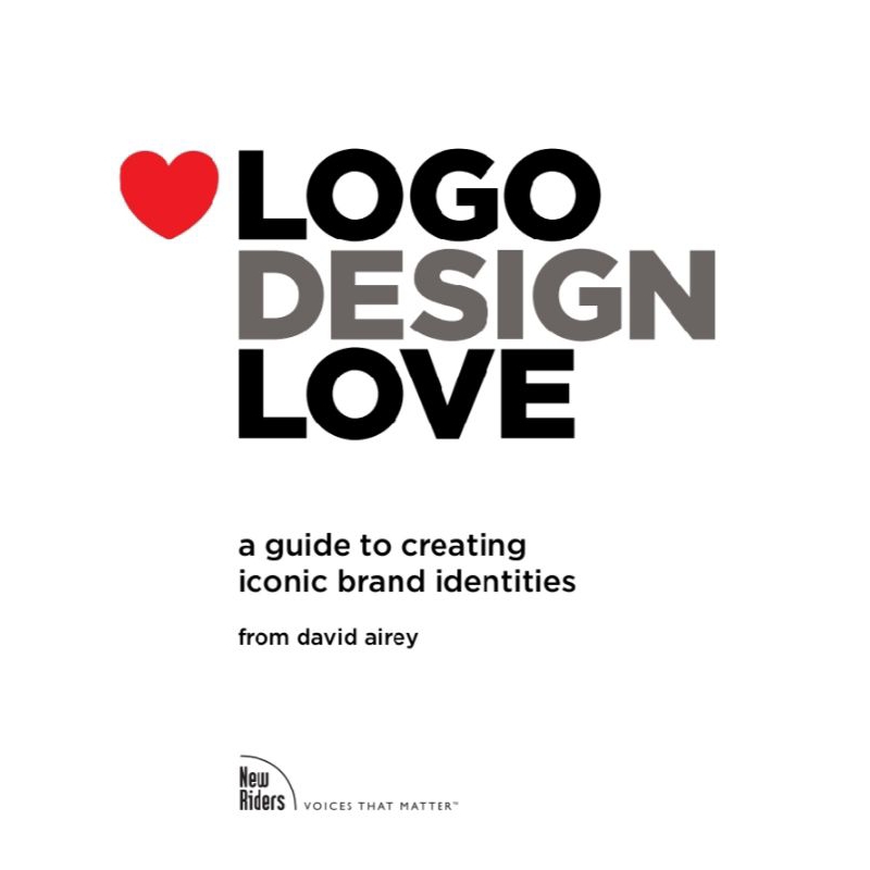 Logo Design love : a guide to creanting Iconic brand identites ( hard cover)