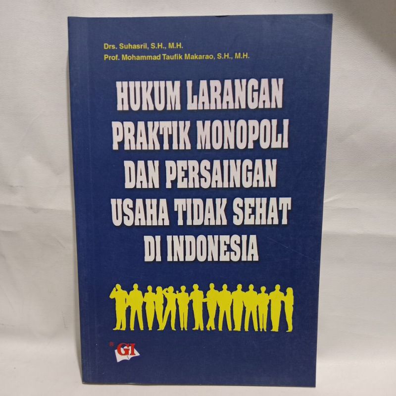 Buku Hukum Larangan Praktik Monopoli Dan Persaingan Usaha Tidak Sehat Di Indonesia -Drs. Suhasril, S