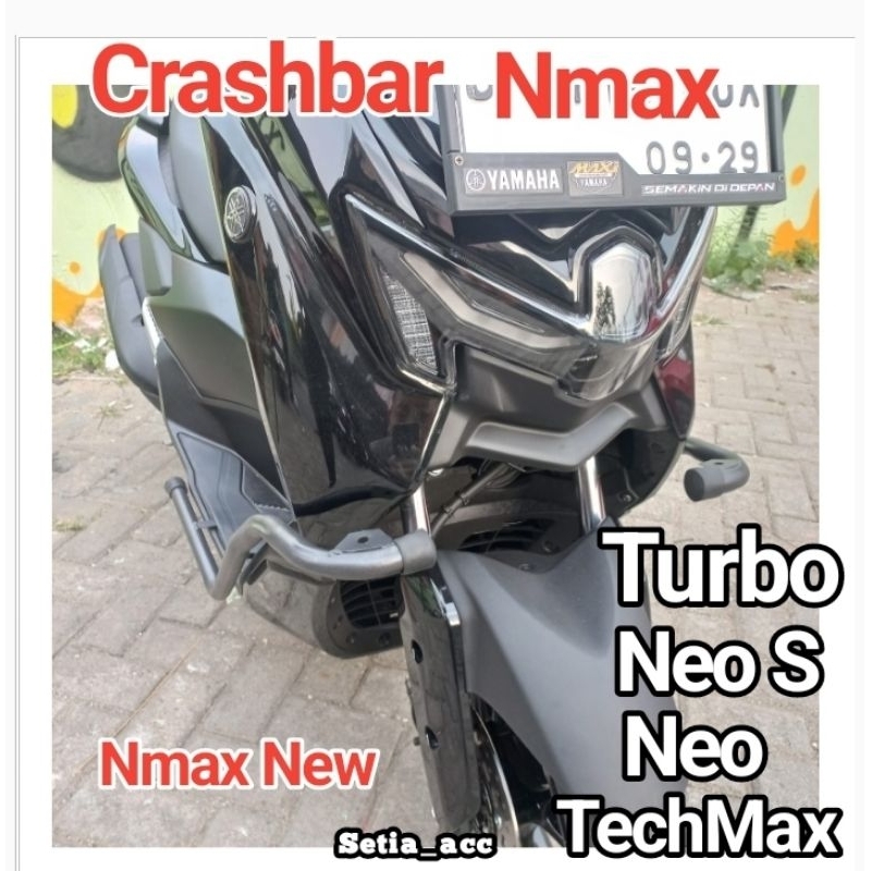 Crashbar Tubular Nmax Turbo Nmax Neo S Tachmax Nmax New 2024 2023 2022 2021 2020 Dudukan Lampu