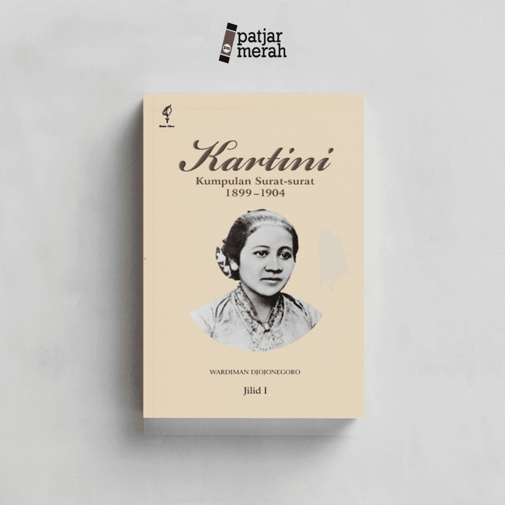 Buku Kartini: Kumpulan Surat-surat 1899-1904 (Jilid I) - Wardiman Djojonegoro - Yayasan Pustaka Obor