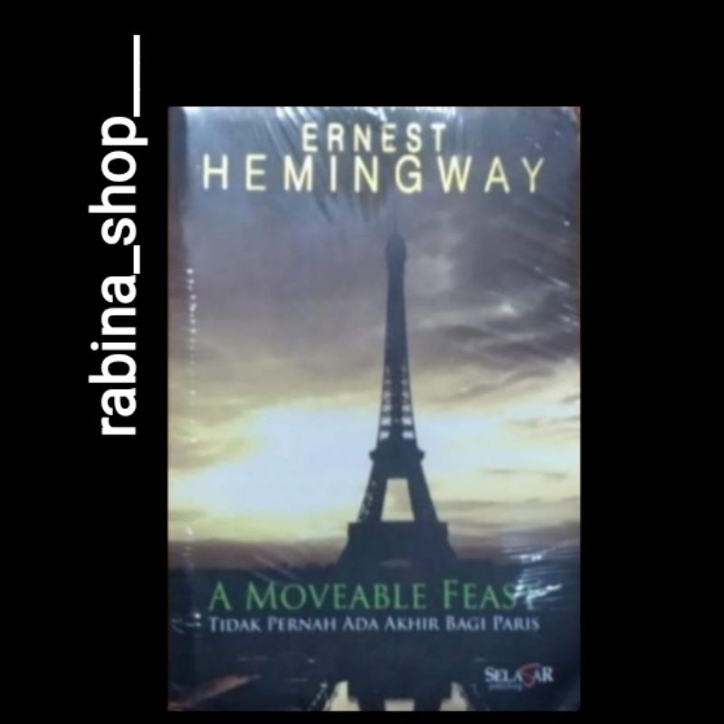 A MOVEABLE FEAST --Arnest Hemingway