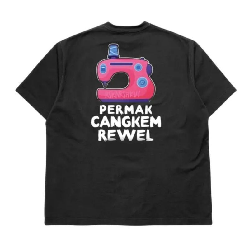 KAOS PERMAK CANGKEM REWEL