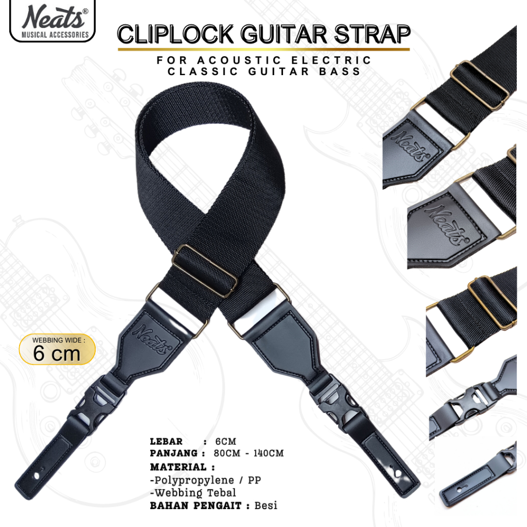 NEATS STRAP GITAR CLIPLOCK / STRAP LOCKING LEBAR 6 CM / STRAP GITAR LOCK AKUSTIK ELEKTRIK & BASS