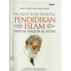Filsafat dan Praktik Pendidikan Islam - Wan Mohd Nor Wan Daud - NR