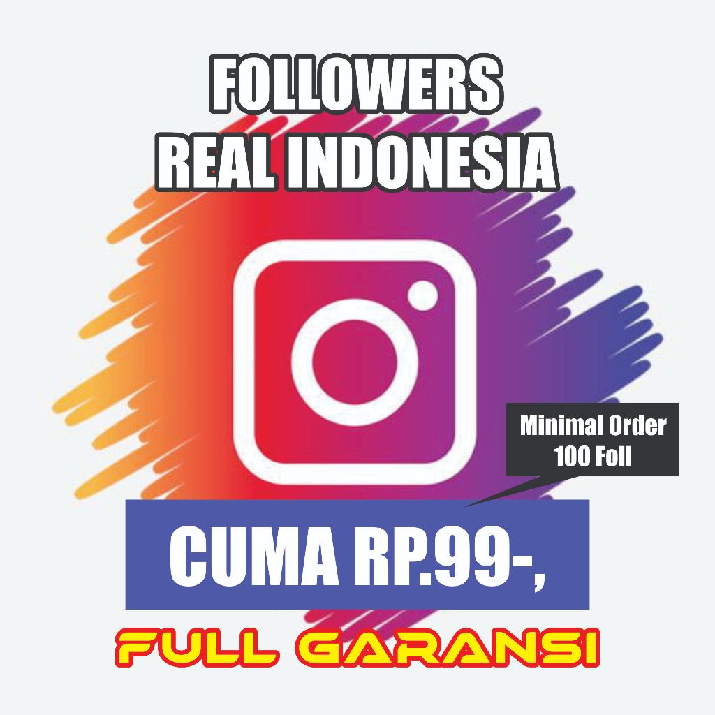 FOLLOWER INSTAGRAN REAL AKTIF INDONESIA PERMANEN / FOLLOWER BERGARANSI TERMURAH INSTAGRAM