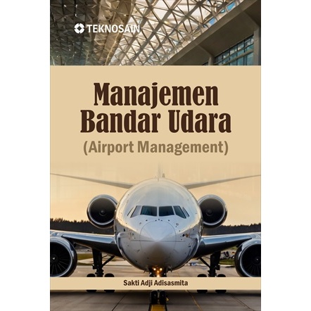Buku Manajemen Bandar Udara (Airport Management) - Sakti Adji Adisasmita