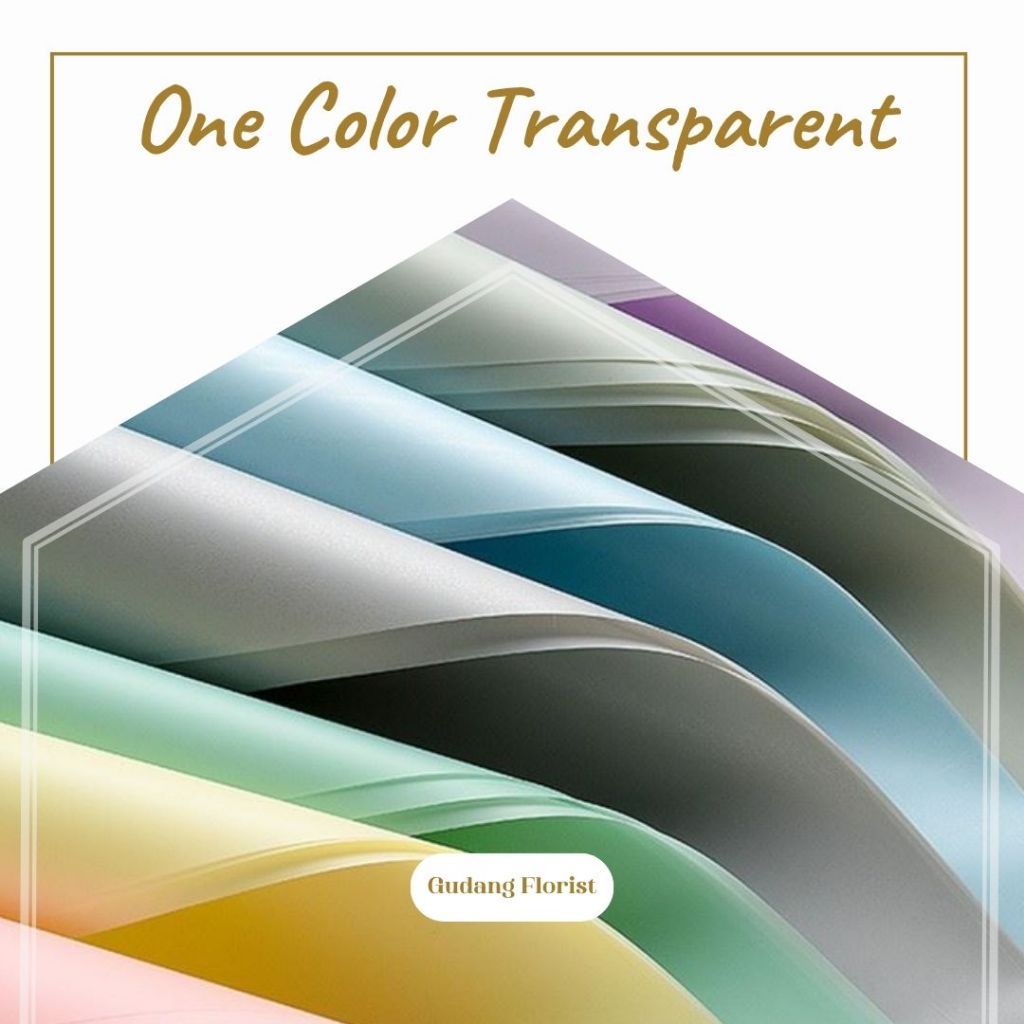 

ONE COLOR TRANSPARANT / CELLOPHANE / KERTAS KADO / KERTAS BUKET / KERTAS BUNGA / TRANSPARAN