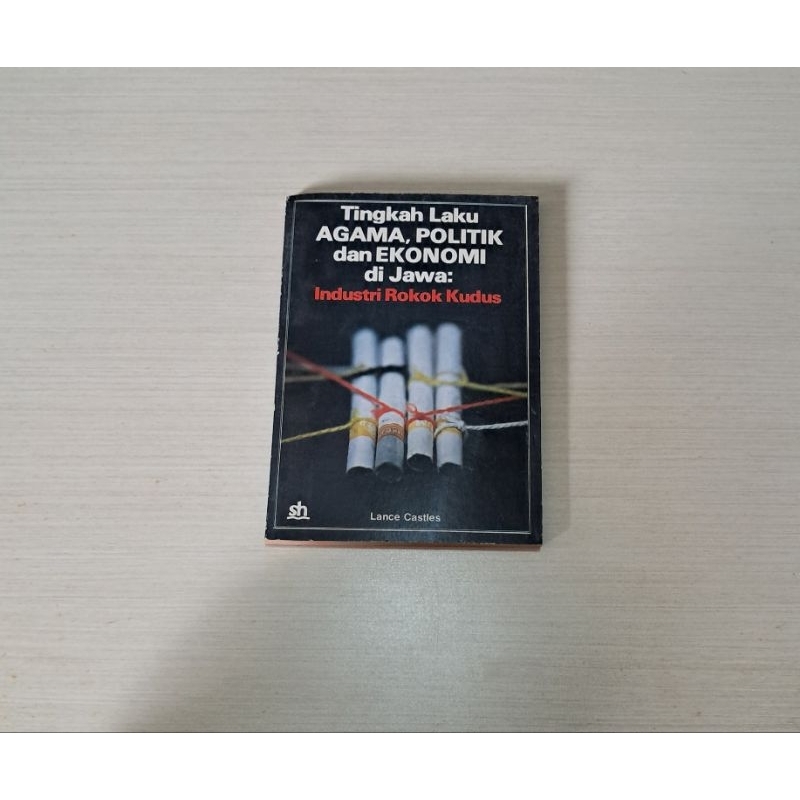 TINGKAH LAKU AGAMA, POLITIK DAN EKONOMI DI JAWA: INDUSTRI ROKOK KUDUS