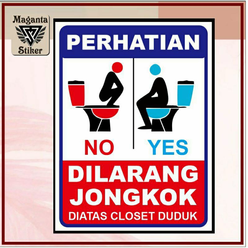 

Stiker mohon perhatian dilarang jongkok diatas closet duduk
