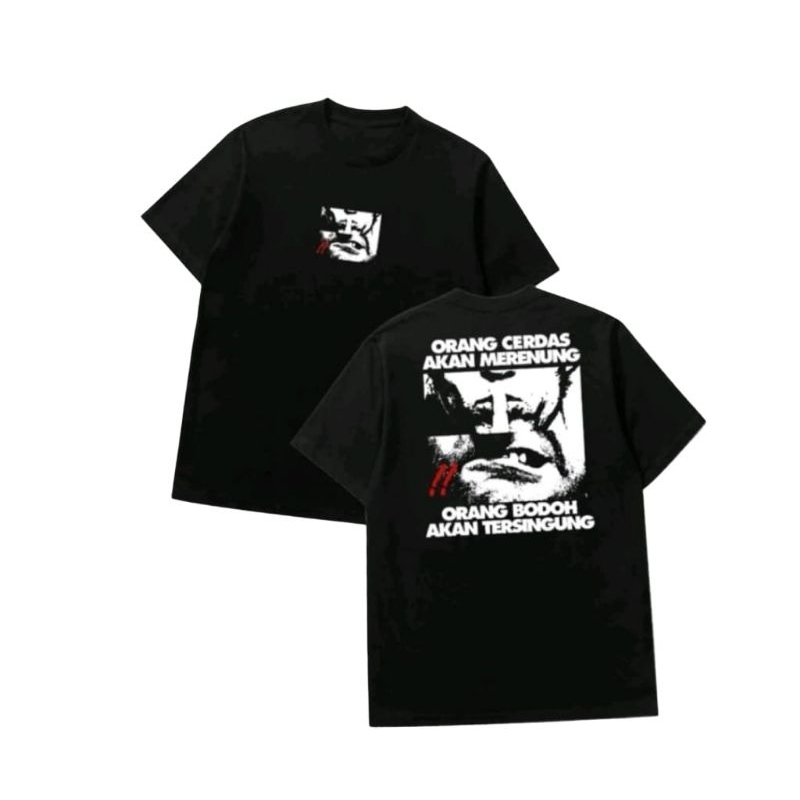 KAOS ORANG CERDAS AKAN MERENUNG ORANG BODOH AKAN TERSINGGUNG