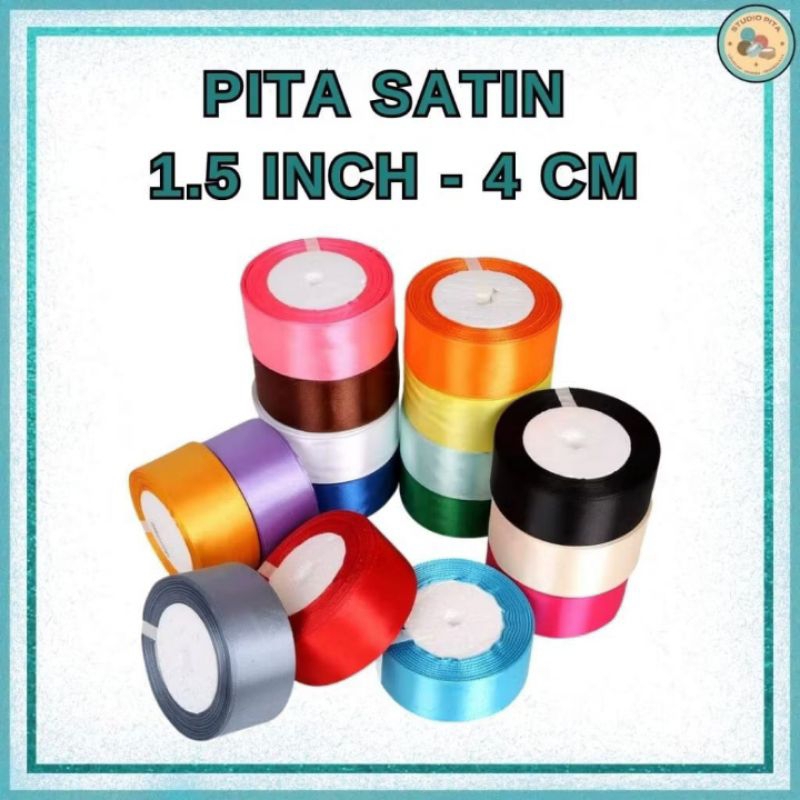 

Pita Satin 1,5 inch = 4 cm