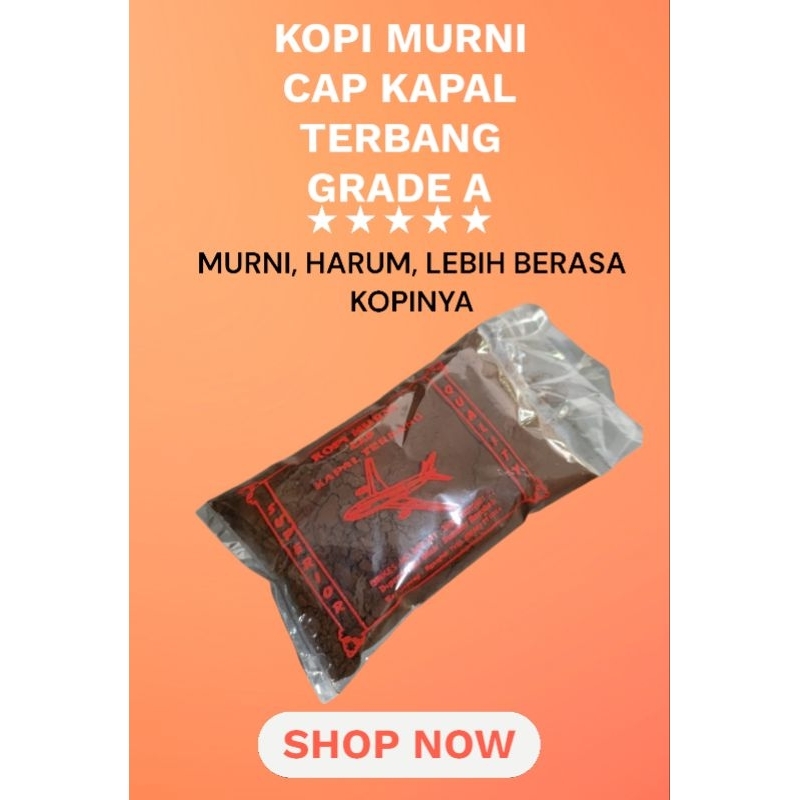 

KOPI BUBUK MURNI CAP KAPAL TERBANG GRADE A