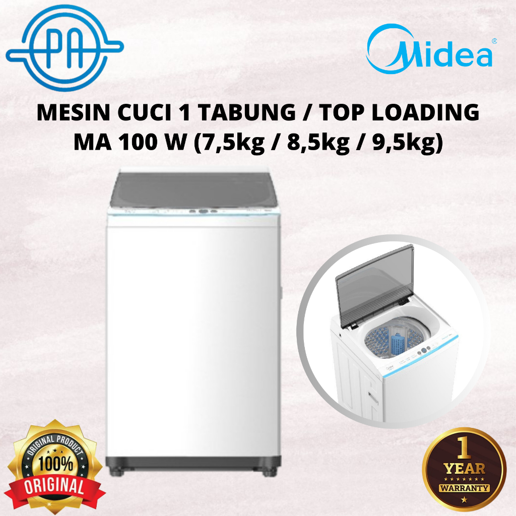 MESIN CUCI 1 TABUNG MIDEA MA 100 W / TOP LOADING 7,5KG / 8,5KG / 9,5KG MA 100W / MA100W