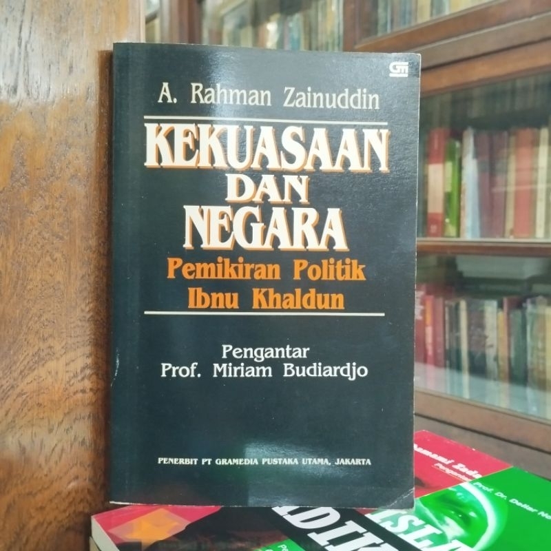 Kekuasaan Dan Negara Pemikiran Politik Ibnu Khaldun - A Rahman Z