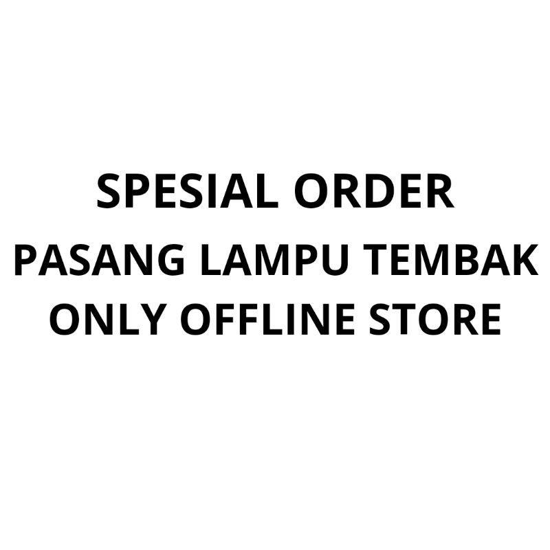 SPESIAL ORDER PASANG LAMPU TEMBAK ONLY OFFLINE STORE