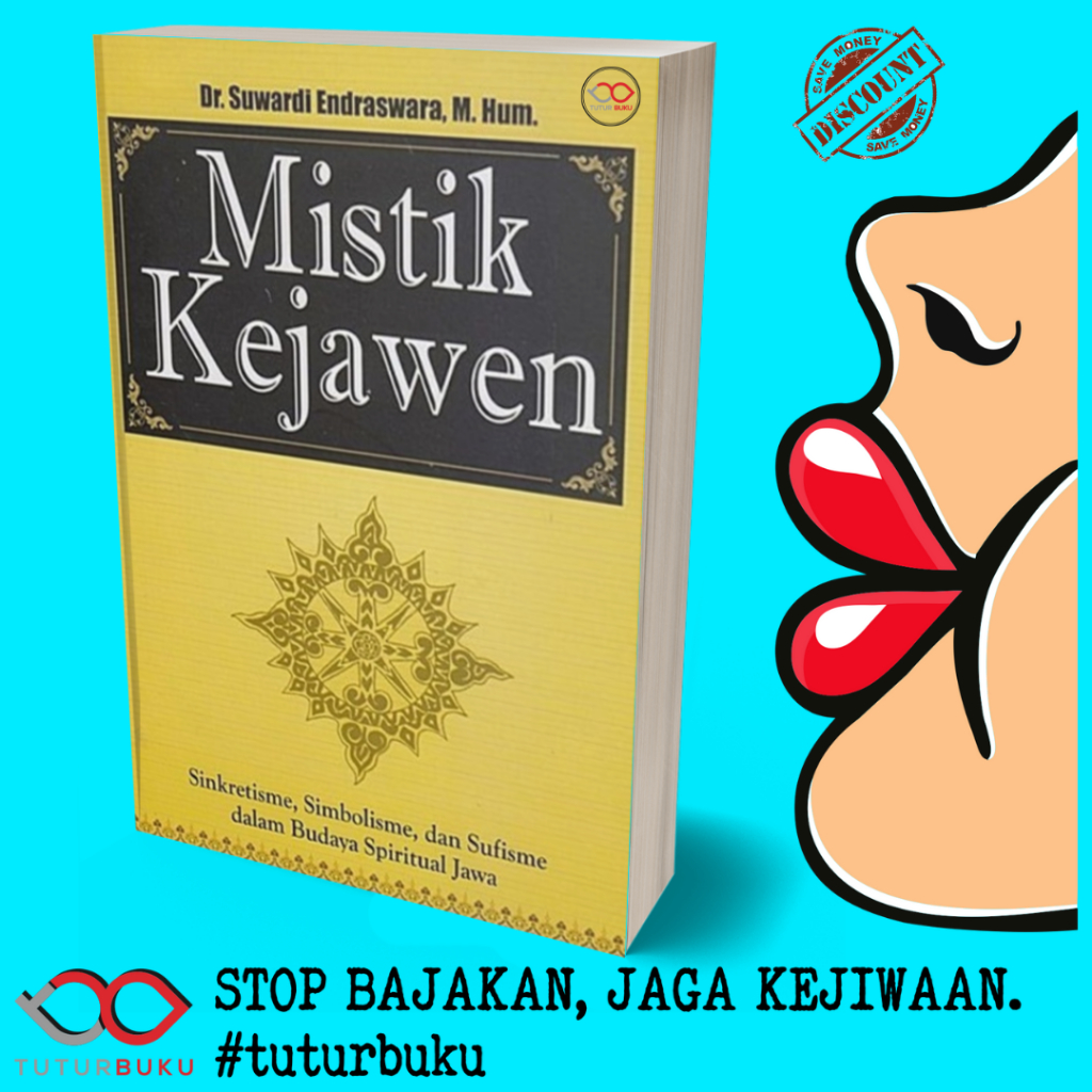 Mistik Kejawen - Sinkretisme Simbolisme Dan Sufisme Dalam Budaya Spiritual Jawa - Suwardi Endraswara
