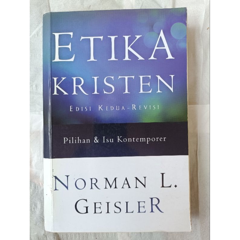BUKU Etika Kristen: Pilihan dan Isu Kontemporer-edisi kedua - Norman L. Geisler