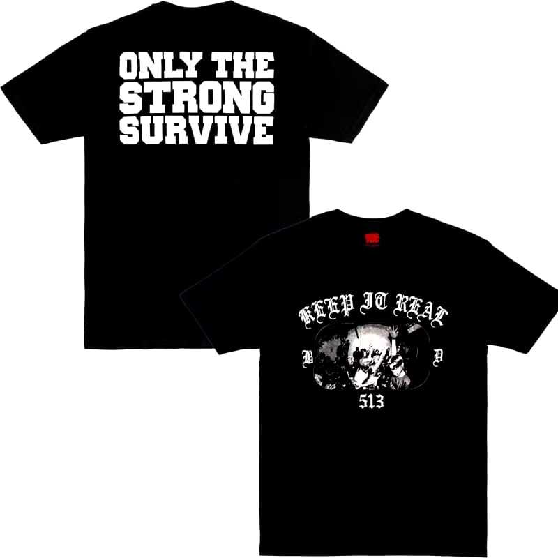 Keep it real 513 - Only The Strong survive - Kaos band hardcore beatdown - Tshirt black kaos band ke