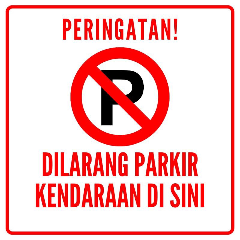 

Sticker peringatan di larang parkir di sini | Sticker A3+