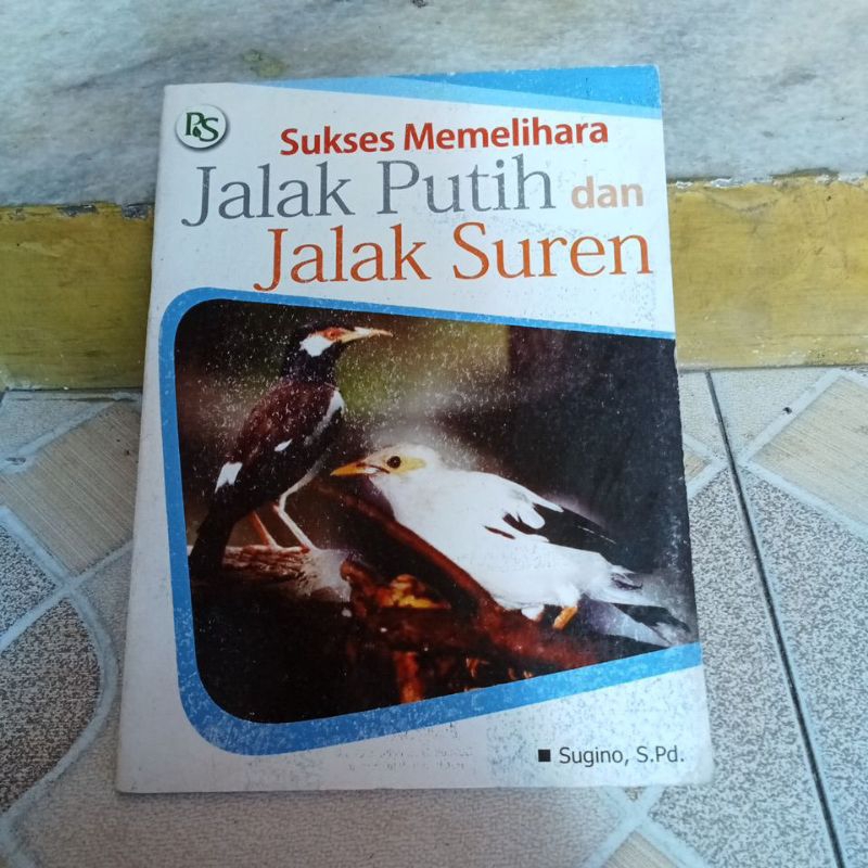 Buku Budidaya - Sukses Memelihara Jalak Putih dan Jalak Suren