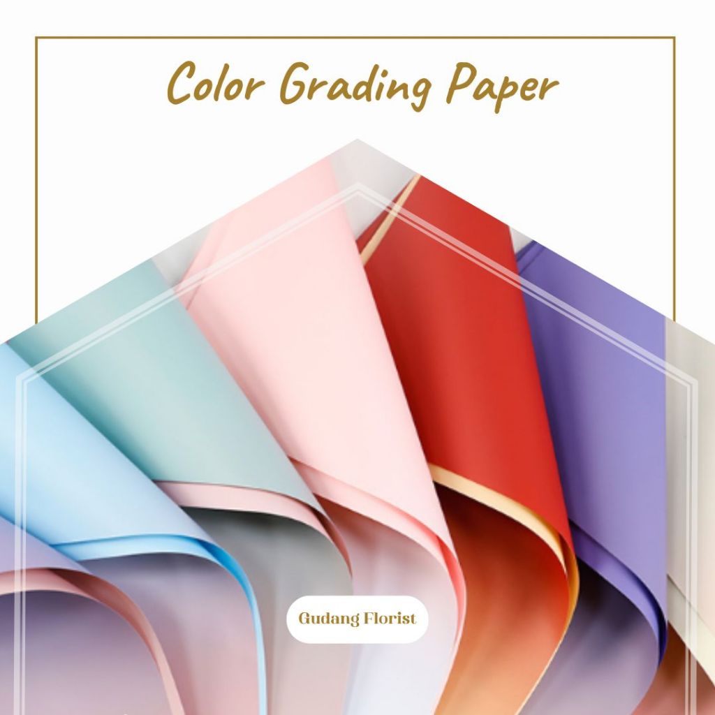 

COLOR GRADING PAPER / CELLOPHANE / KERTAS KADO / KERTAS BUKET / KERTAS BUNGA / TIDAK TRANSPARAN