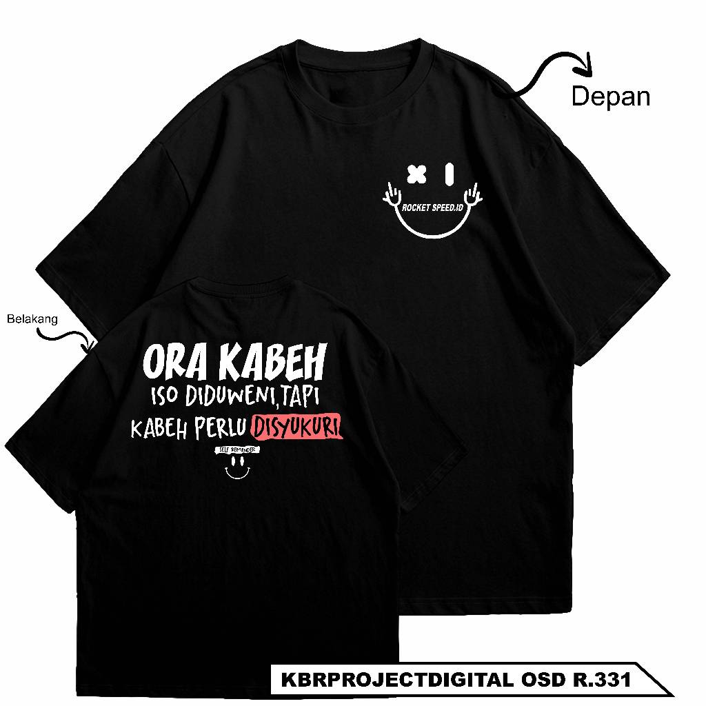 OSD R.331 Kaos Baju T-Shirt T-SHIRT ORA KABEH ISO DUWENI TAPI KABEH PERLU DISYUKURI| LENGAN PENDEK M