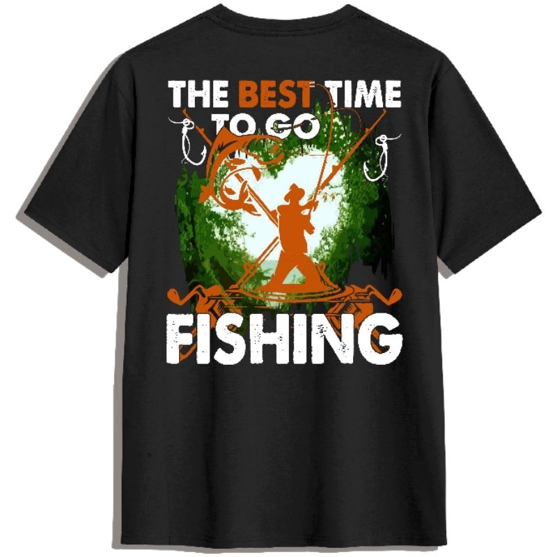 KAOS BAJU MANCING//THE BEST TIME TO GO FISHING LENGAN PENDEK