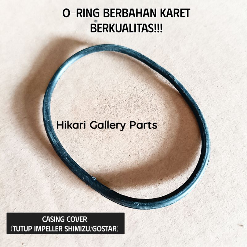 Oring karet tutup impeller casing cover SHIMIZU GOSTAR / Karet Oring tutup impeler impeller untuk po