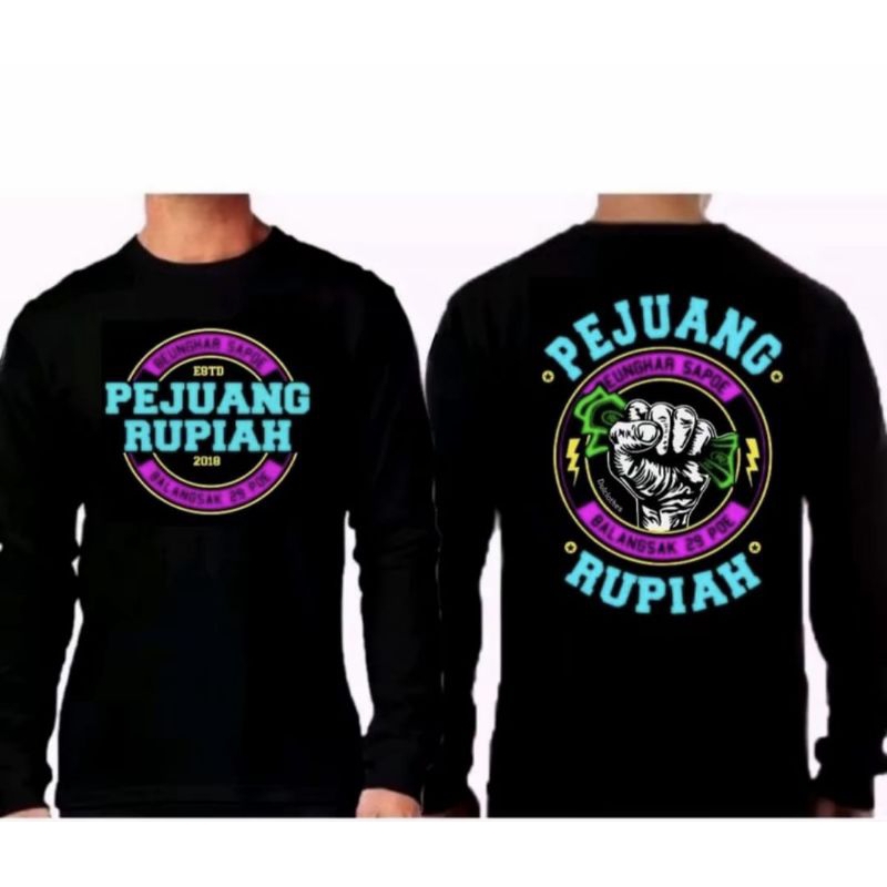 KAOS LENGAN PANJANG PEJUANG RUPIAH - DTF