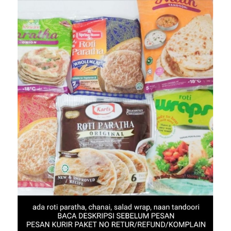 

[ ROTI ] paratha plain original / paratha flakey / paratha onion bawang / CHANAI / paratha wholemeal paratha gandum / kawan salad wrap / spring home paratha / paratha chocolate / paratha banana / salad roti wrap / roti naan tandori KARTS roti CHAPATTI