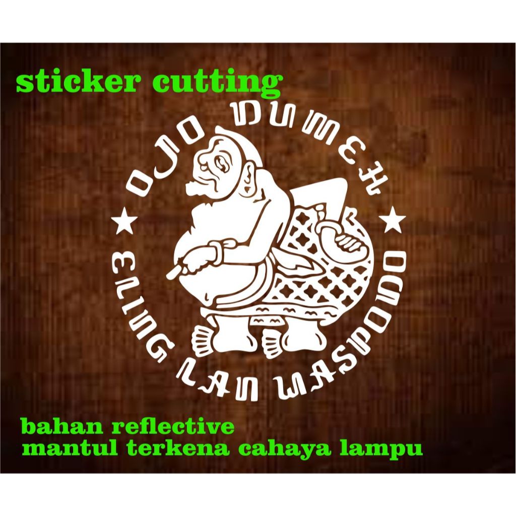 STICKER CUTTING WAYANG SEMAR OJO DUMEH MACAM MACAM UKURAN