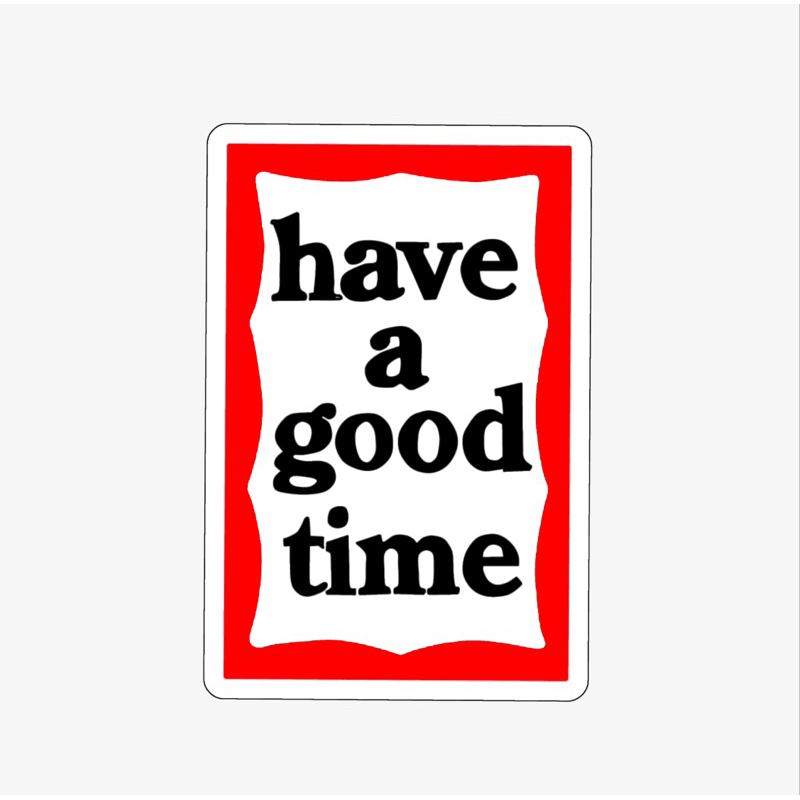 stiker HAVE A GOOD TIME