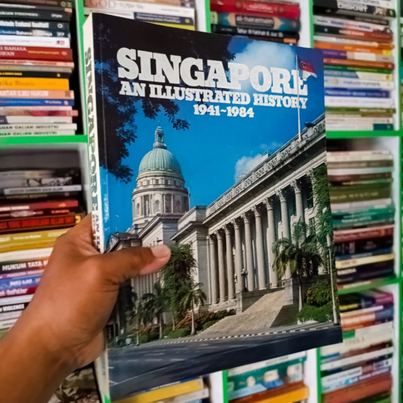 Singapore an illustrated history 1941-1984