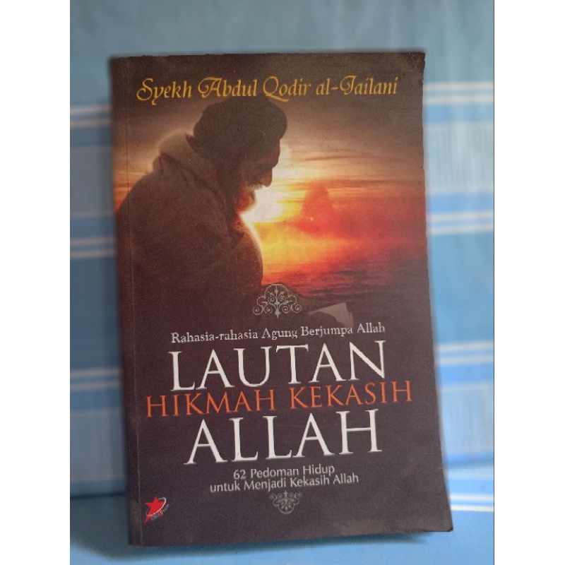 RAHASIA-RAHASIA AGUNG BERJUMPA ALLAH LAUTAN HIKMAH KEKASIH ALLAH by syekh abdul qodir al-jailani