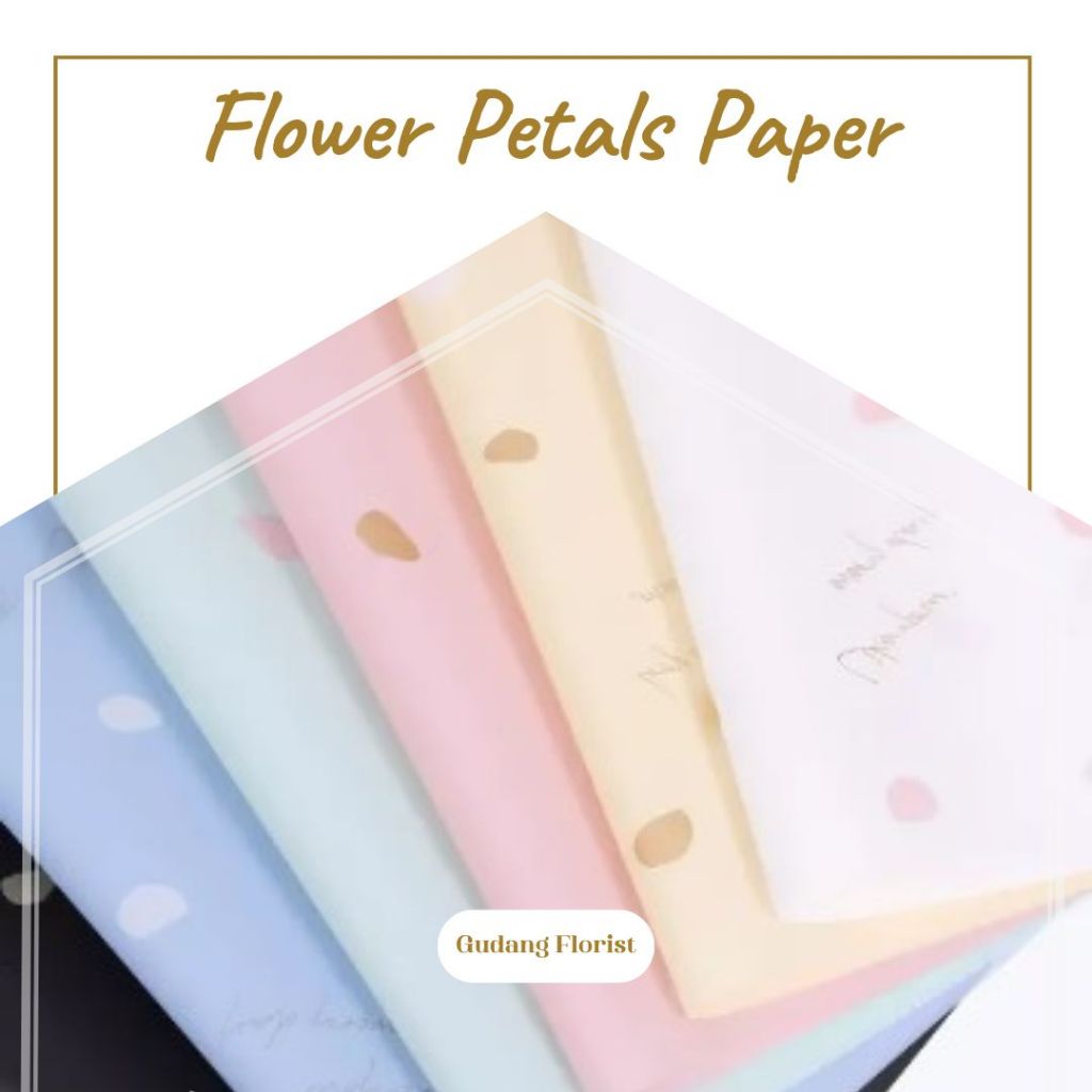 

FLOWER PETALS PAPER / CELLOPHANE KERTAS KADO / KERTAS BUKET / KERTAS BUNGA / TIDAK TRANSPARAN