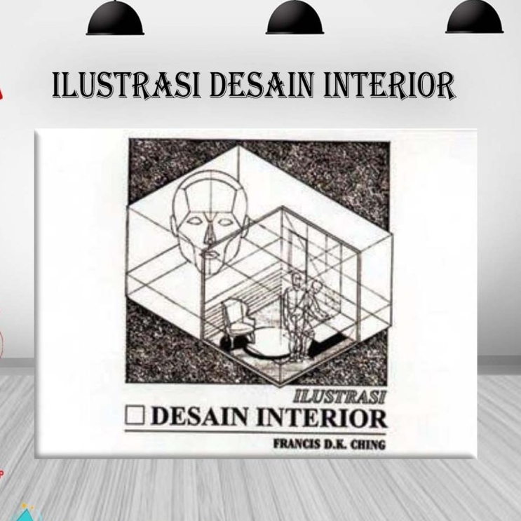 BEST SELLER ORIGINAL ILUSTRASI DESAIN INTERIOR - FRANCIS D.K. Ching - ERL