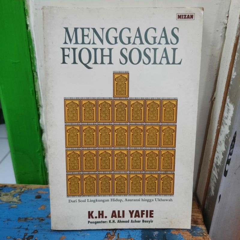 MENGGAGAS FIQIH SOSIAL OLEH K H ALI YAFIE