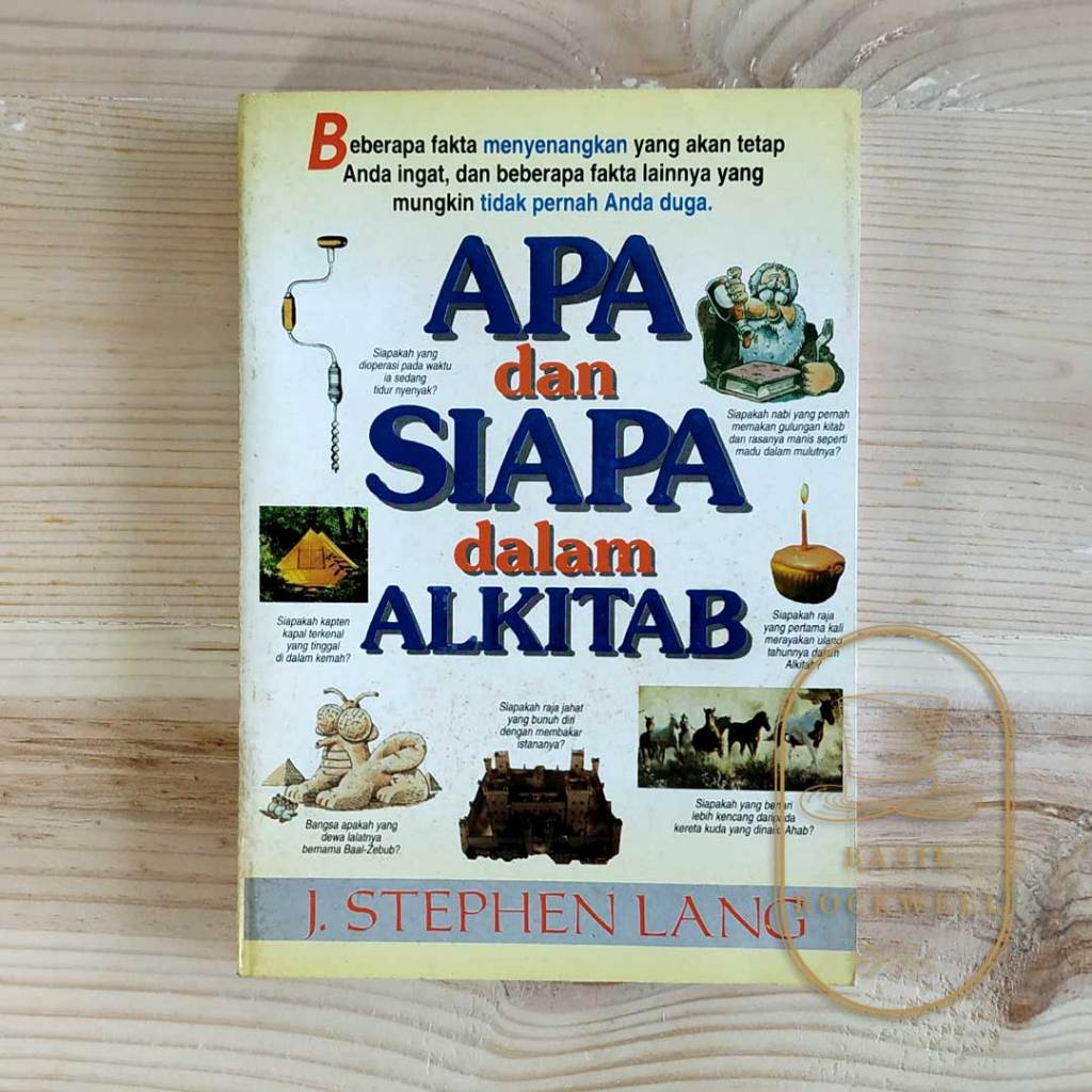 Apa dan Siapa Dalam Alkitab - J. Stephen Lang - Kuis Alkitab - Buku Rohani Kristen