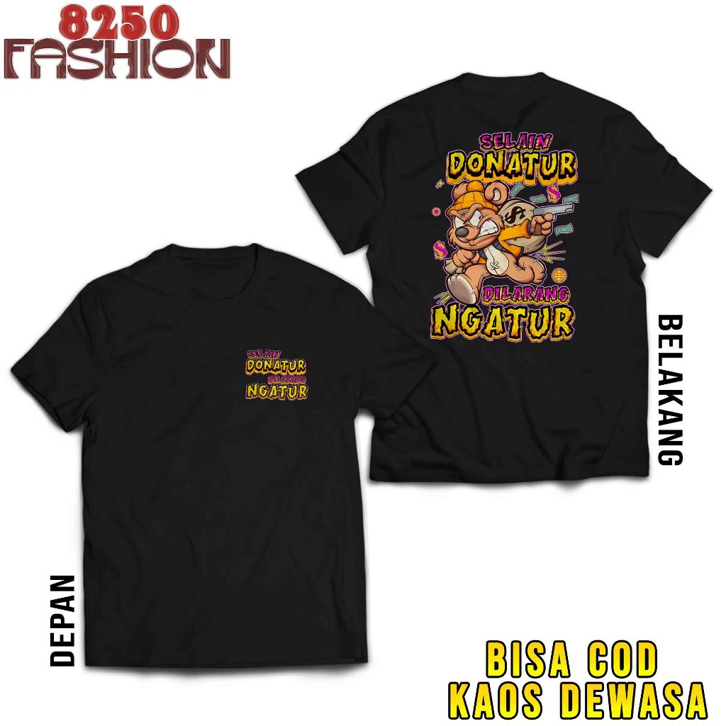 KAOS ATASAN SELAIN DONATUR DILARANG NGATUR - BAJU KATA KATA SINDIRAN KEREN LUCU - DISTRO DEWASA