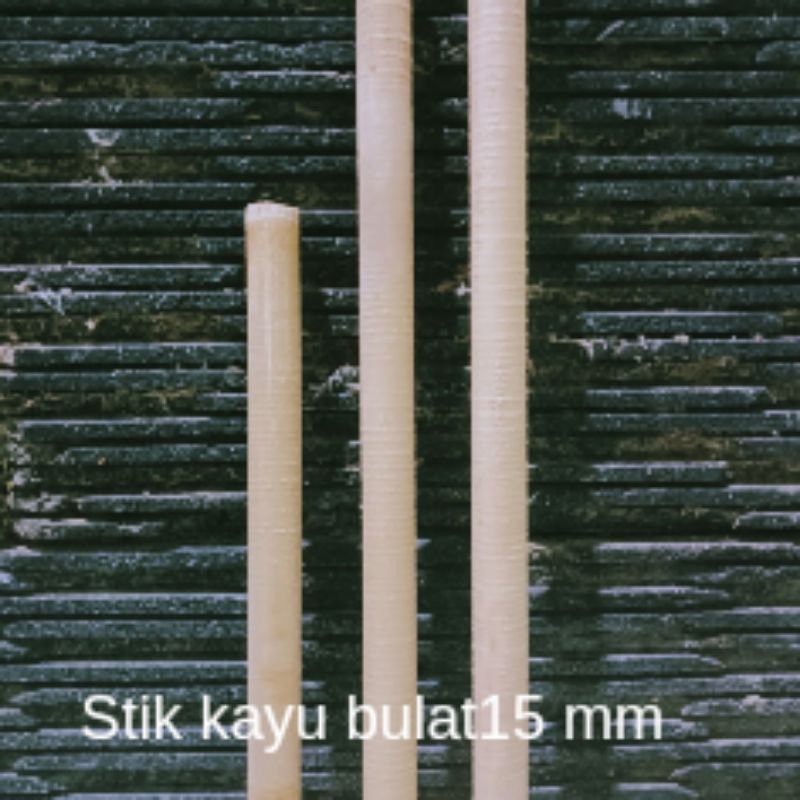 DOWEL/STIK KAYU BULAT 15 MM