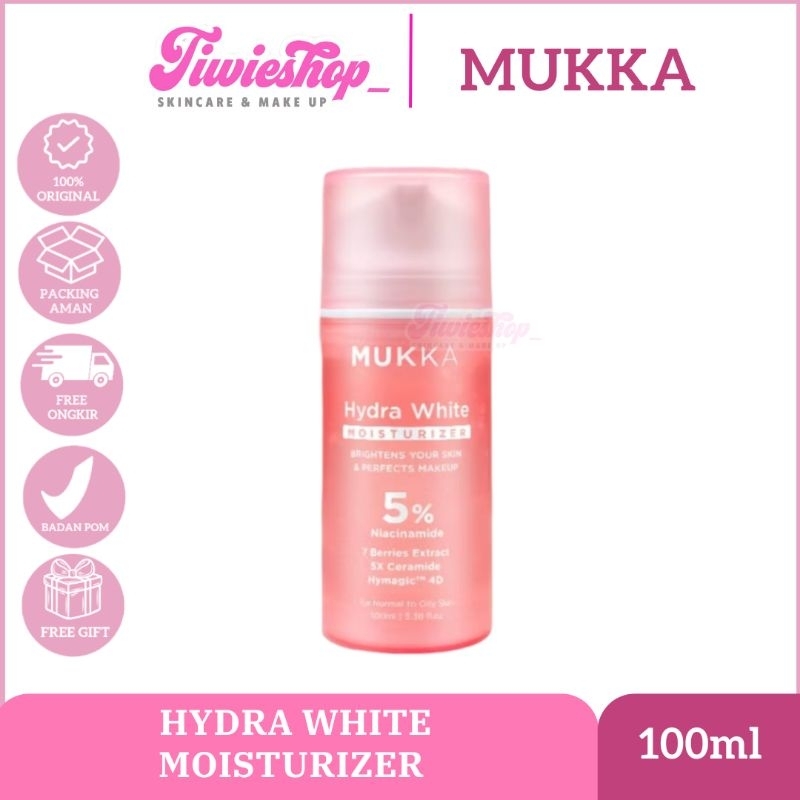 [READY] MUKKA HYDRA MOISTURIZER 100ml - PELEMBAB WAJAH MENCERAHKAN- TIWIESHOP_ KOSMETIK BALIKPAPAN -