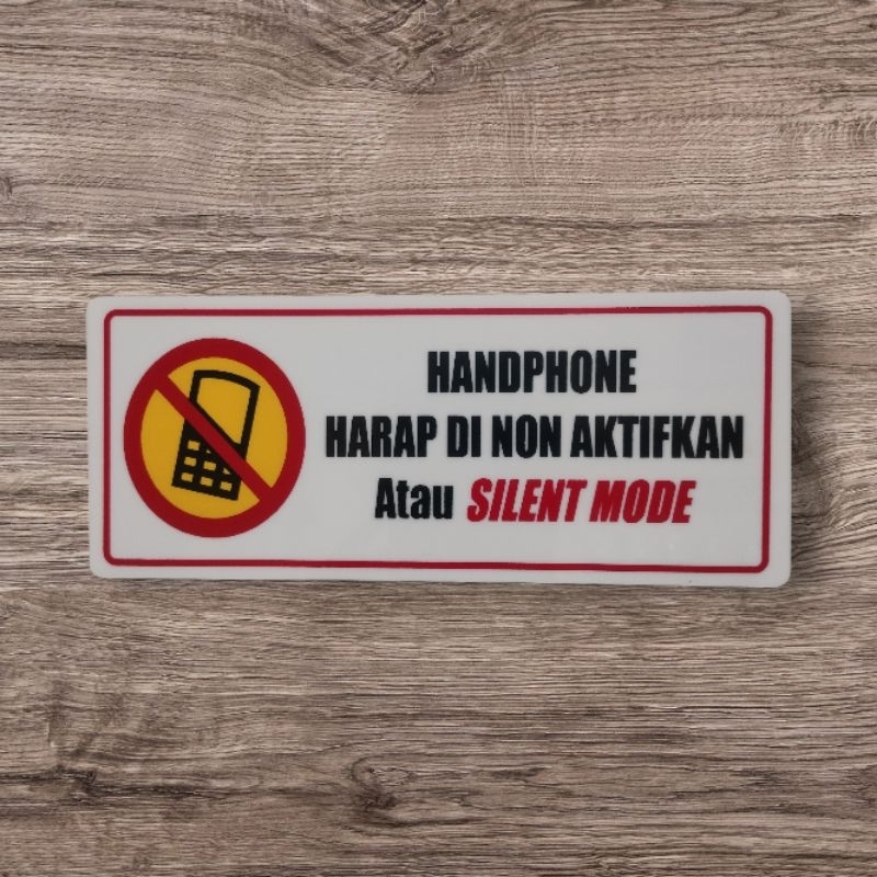 

Akrilik sign board HANDPHONE HARAP DI NONAKTIFKAN ATAU SILENT